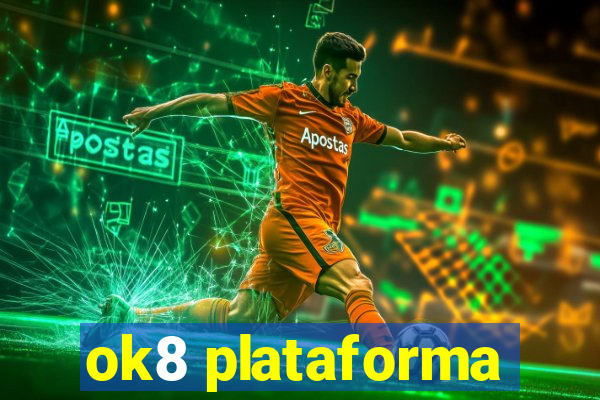 ok8 plataforma